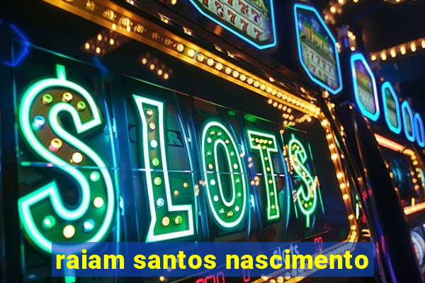 raiam santos nascimento